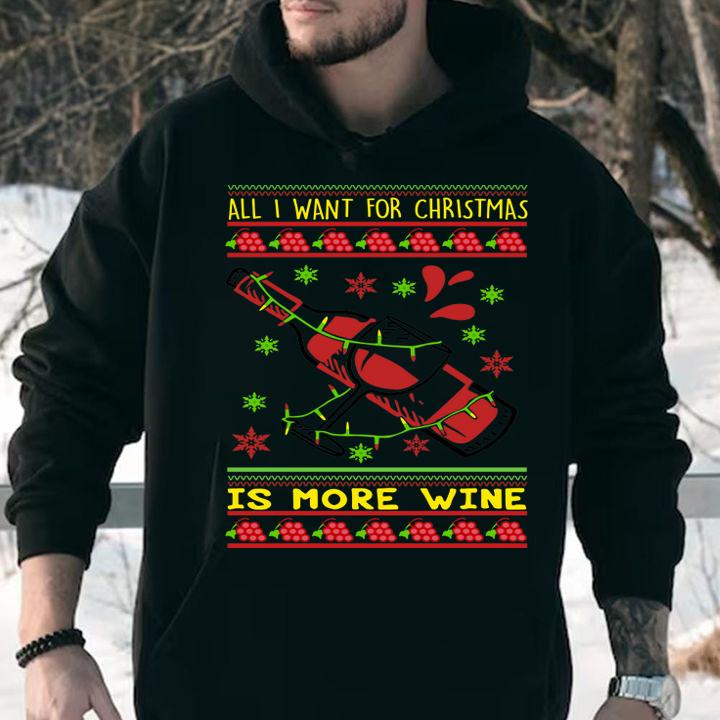 All I Want For Christmas Is More Wine t-shirt hoodie