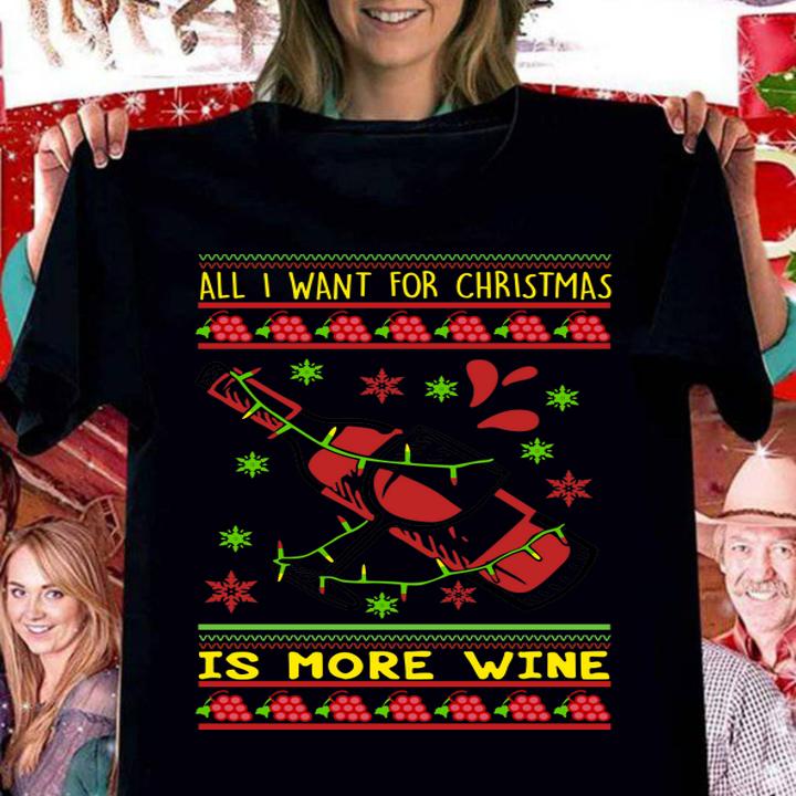 All I Want For Christmas Is More Wine t-shirt woman shirt