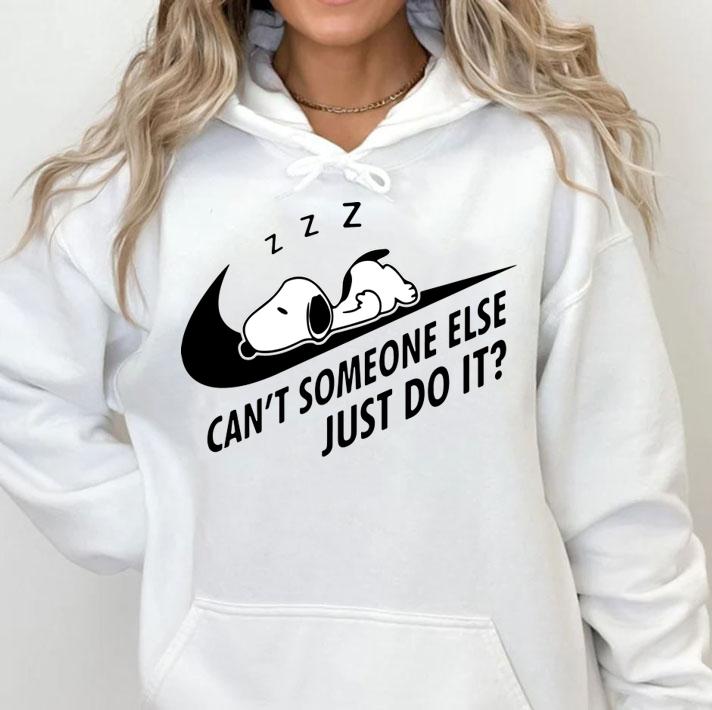 Snoopy Can't Someone Else Just Do It Nike Logo t-shirt hoodie