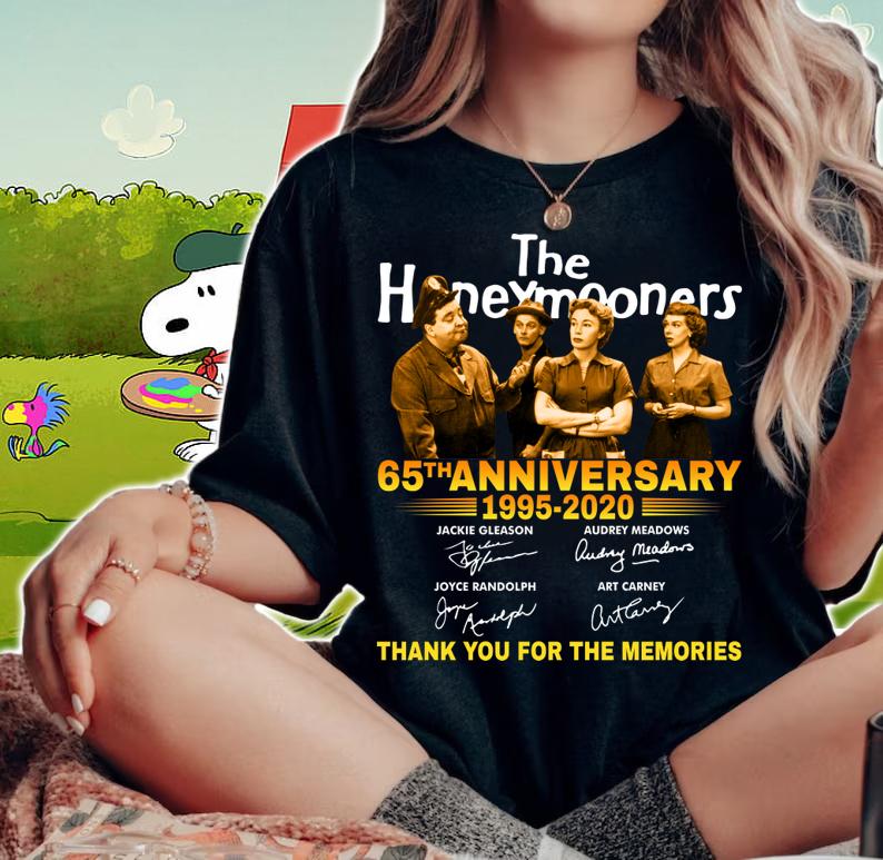 The Honeymooners 65th Anniversary 1955 2020 Thank You For The Memories Signatures t-shirt woman shirt