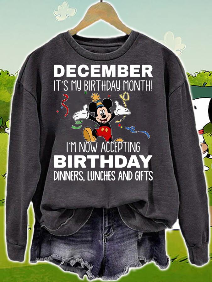 Disney Mickey december It’s My Birthday Month I’m Now Accepting Birthday t-shirt sweatshirt