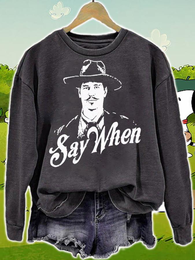 Doc Holliday say when t-shirt sweatshirt