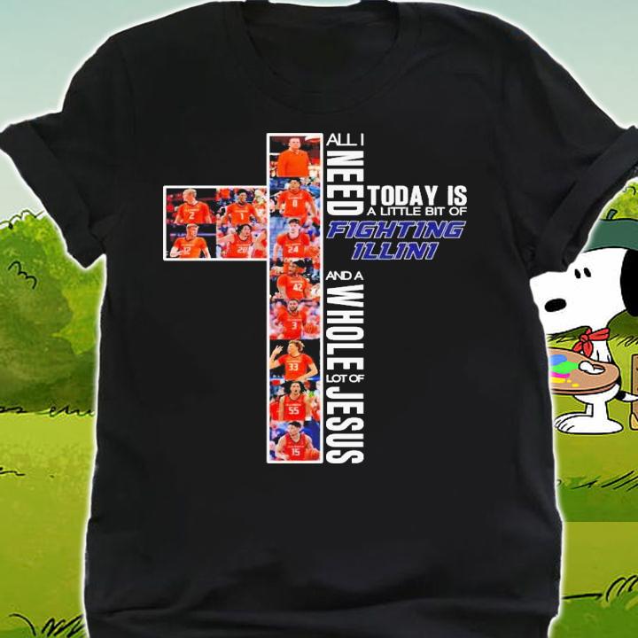 All need today is a little bit of Illinois Fighting Illini and a whole lot of Jesus shirt t-shirt shirt