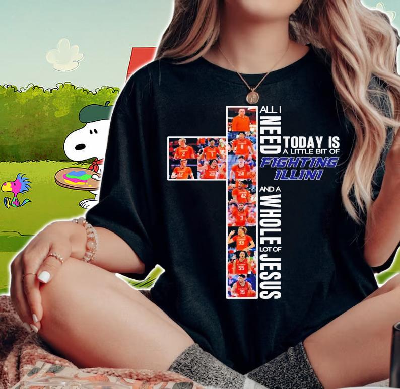 All need today is a little bit of Illinois Fighting Illini and a whole lot of Jesus shirt t-shirt woman shirt