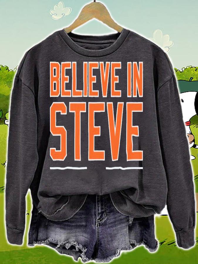 Believe in Steve shirt t-shirt sweatshirt