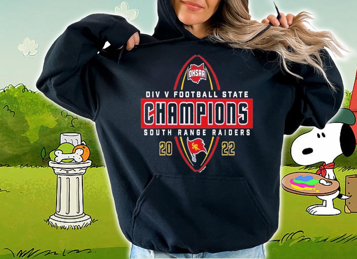 2022 OHSAA Football Division V State Champions South Range Raiders shirt t-shirt hoodie