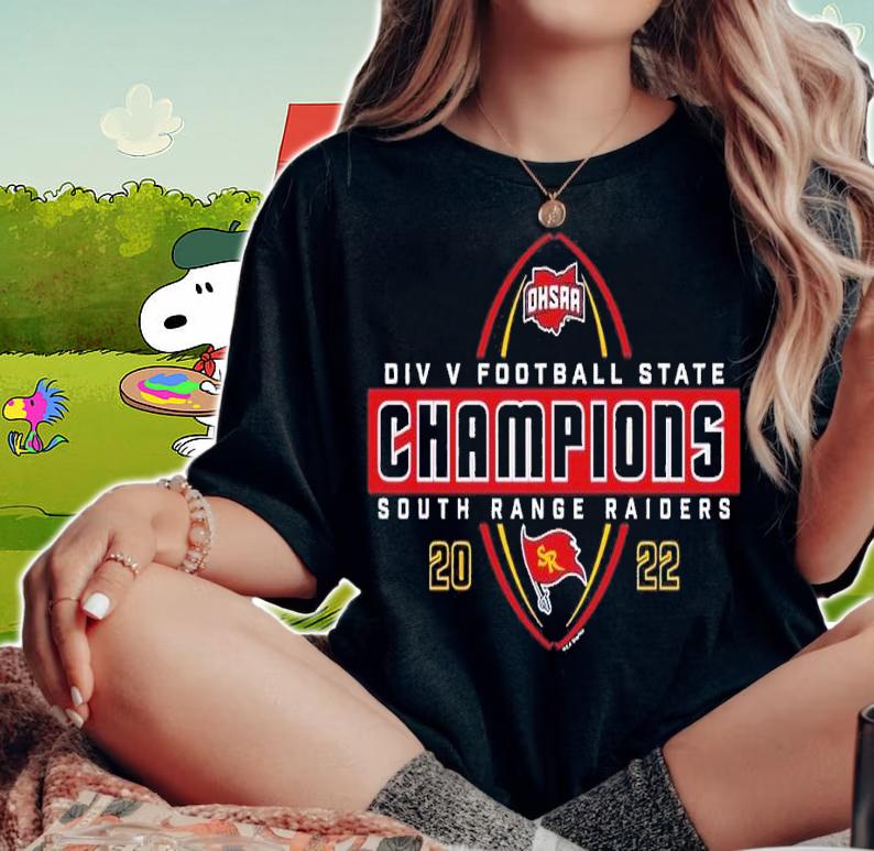 2022 OHSAA Football Division V State Champions South Range Raiders shirt t-shirt woman shirt