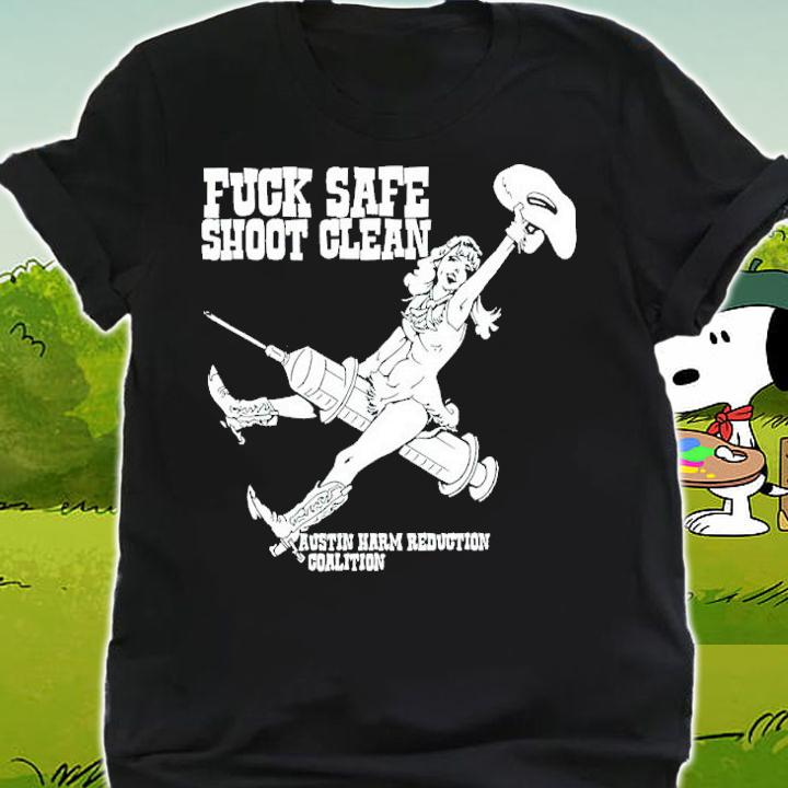 Fuck safe shoot clean Cowgirl shirt t-shirt shirt