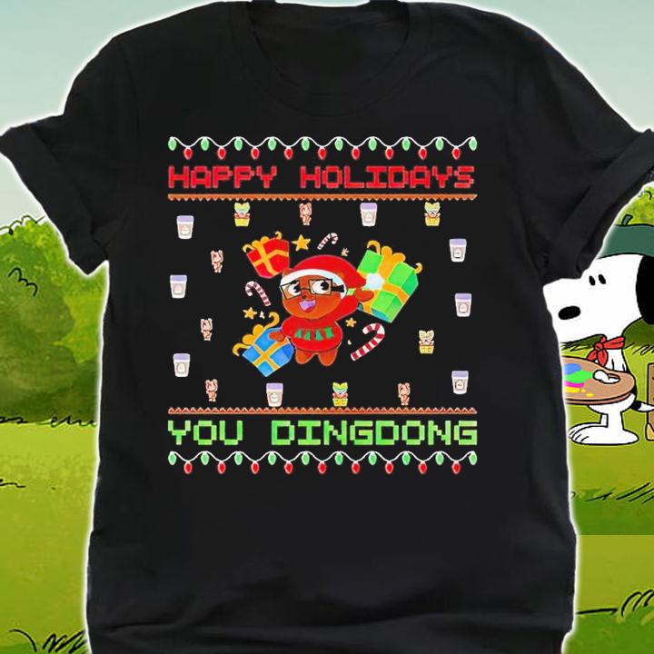 Happy Holidays you dindong ugly Christmas shirt t-shirt shirt