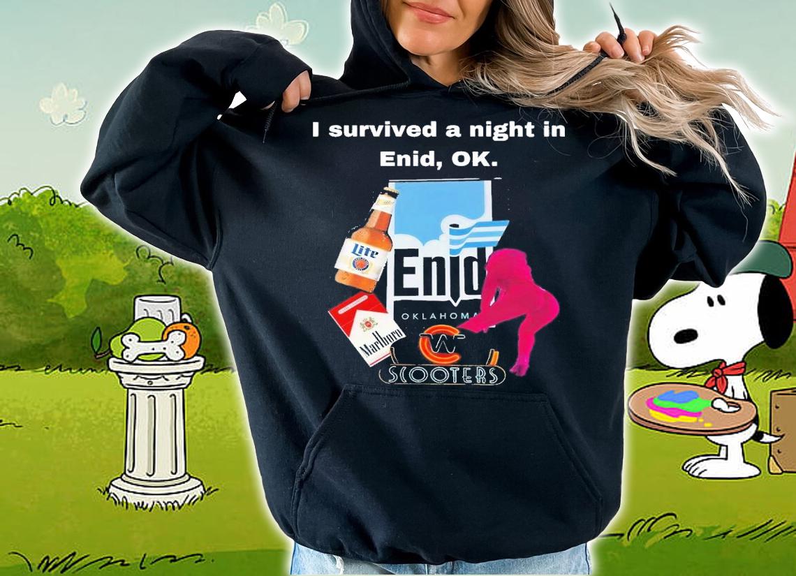 I survived a night in Enid ok shirt t-shirt hoodie