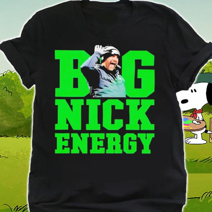 Nick Sirianni big Nick energy shirt t-shirt shirt