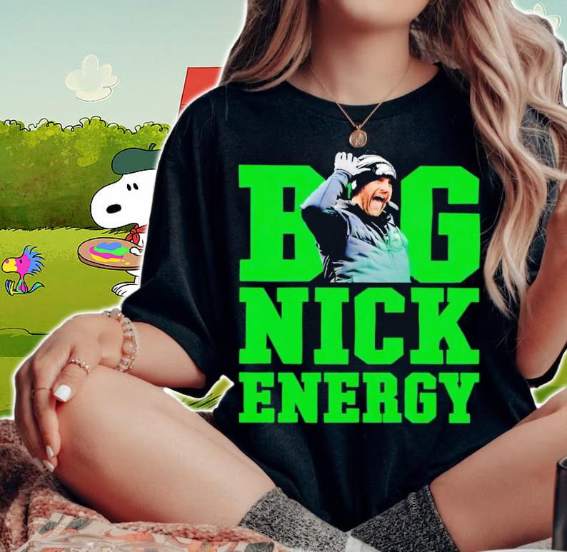 Nick Sirianni big Nick energy shirt t-shirt woman shirt