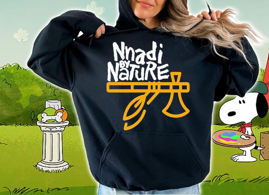 Nnadi By Nature Shirt t-shirt hoodie