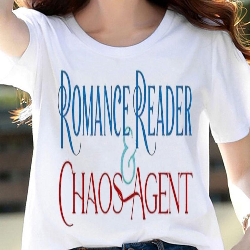 Romance Reader & Chaos Agent shirt t-shirt woman shirt