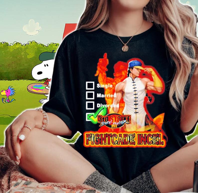 3rd Strike Street Fighter Fightcade Incel shirt t-shirt woman shirt