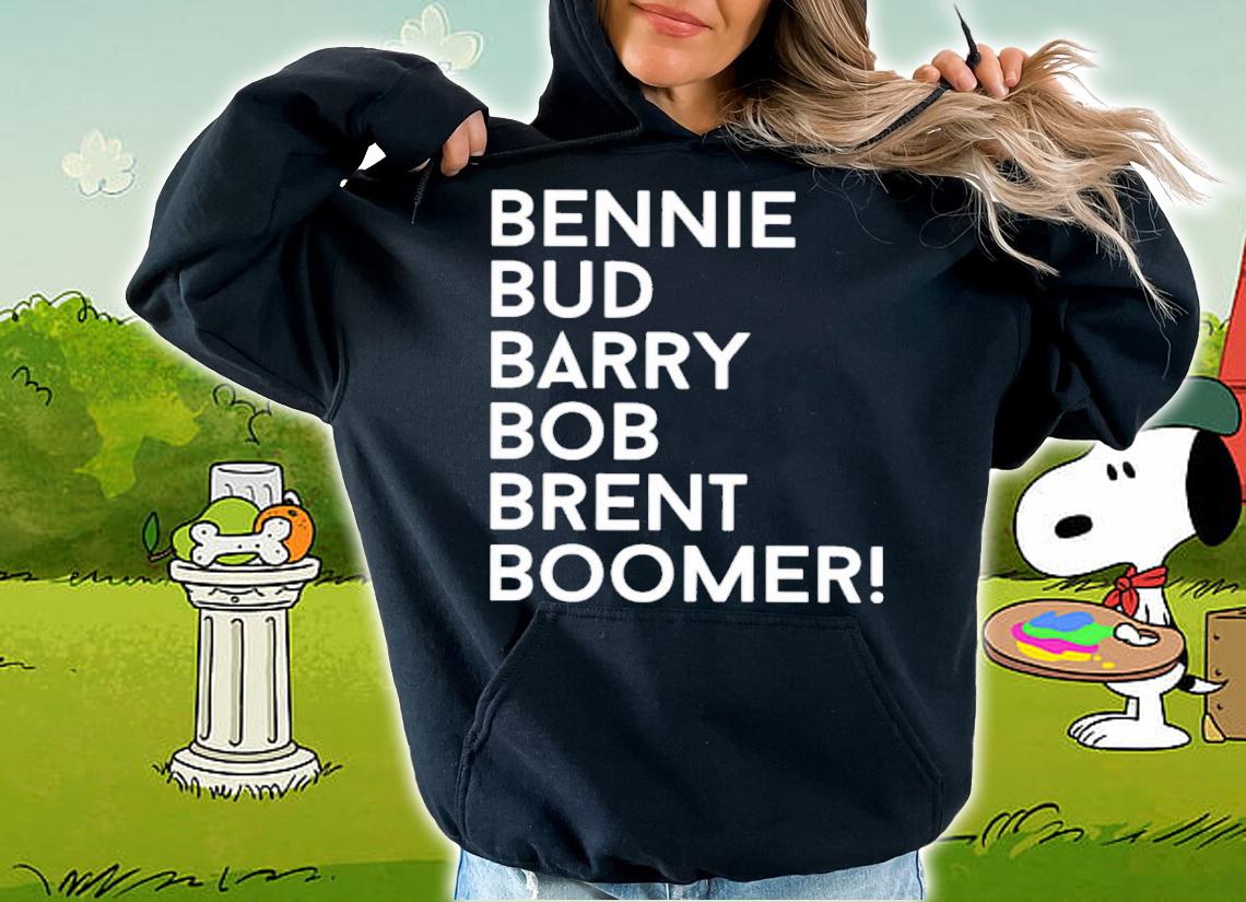 Bennie Bud Barry Bob Brent Boomer Shirt t-shirt hoodie