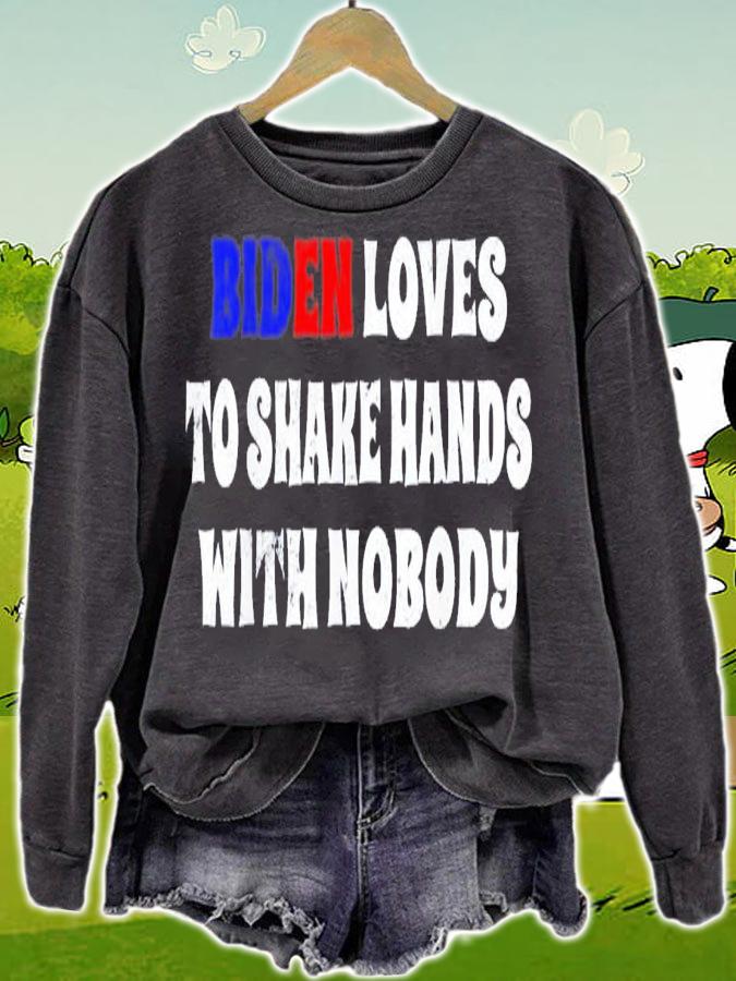 Biden Loves To Shake Hands With Nobody Biden Fourth Of July T-Shirt t-shirt sweatshirt
