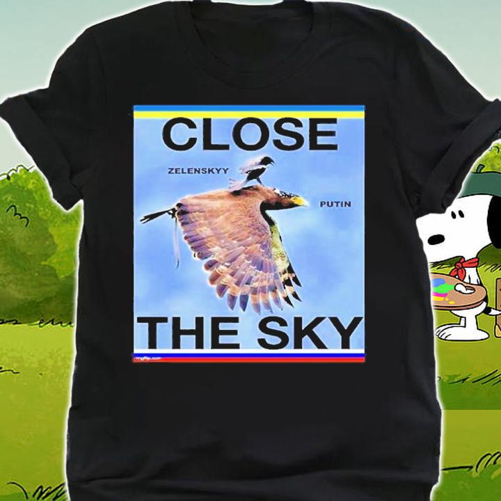 Close The Sky Zelensky Putin Meme Shirt t-shirt shirt