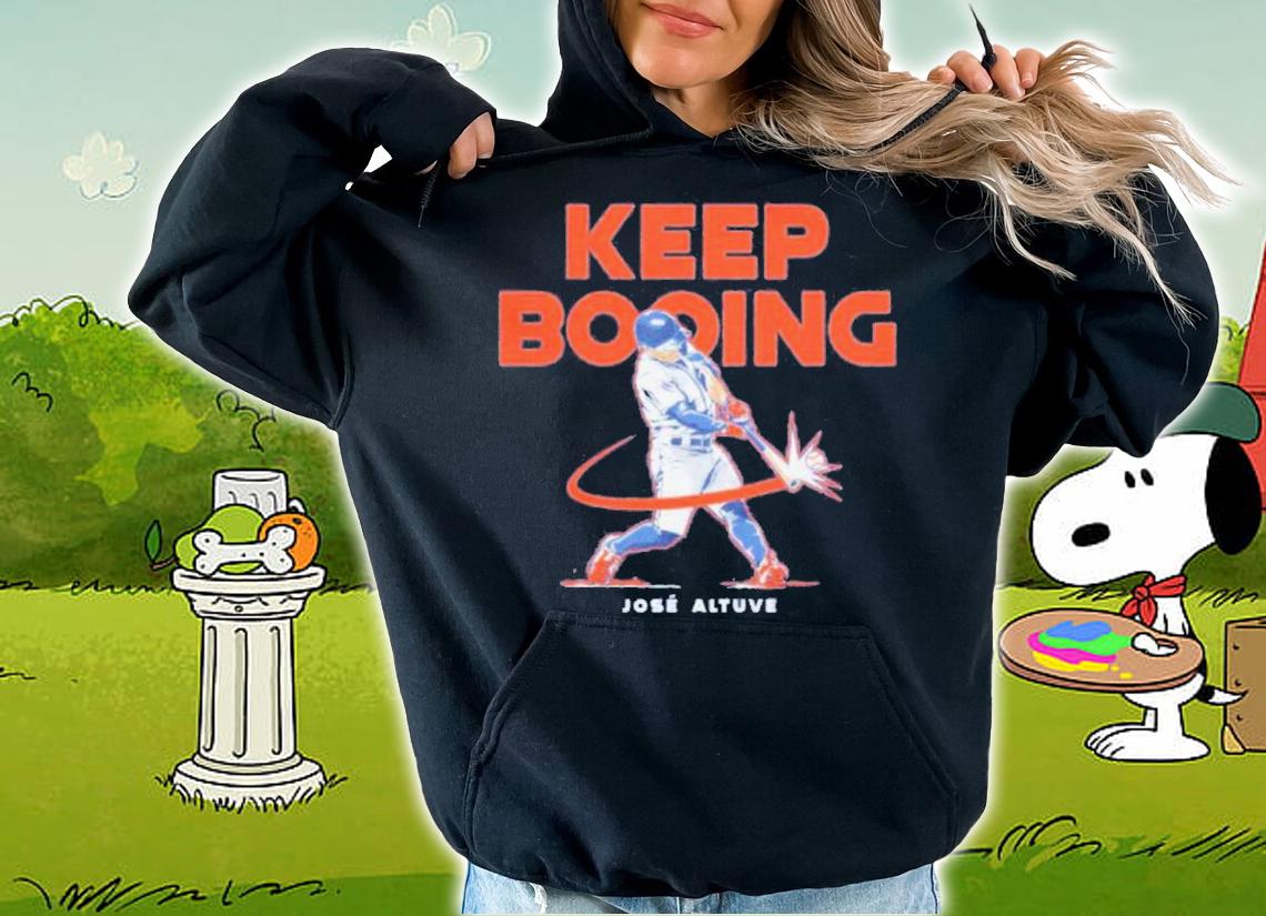 Jose Altuve Keep Booing Baseball Shirt t-shirt hoodie