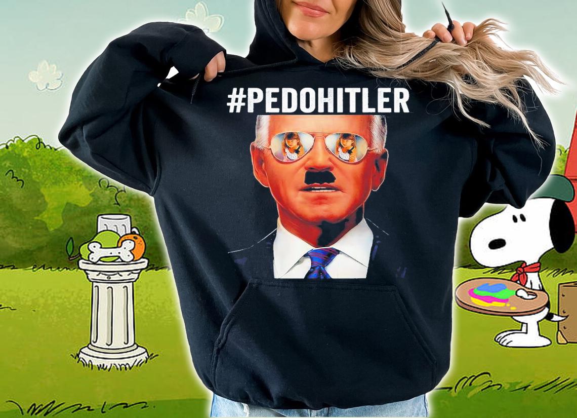 Pedohitler Joe Biden Republican Shirt t-shirt hoodie