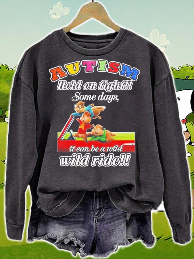 Autism Hold On Tight Some Days It Can Be A Wild Wild Ride T-Shirt t-shirt sweatshirt