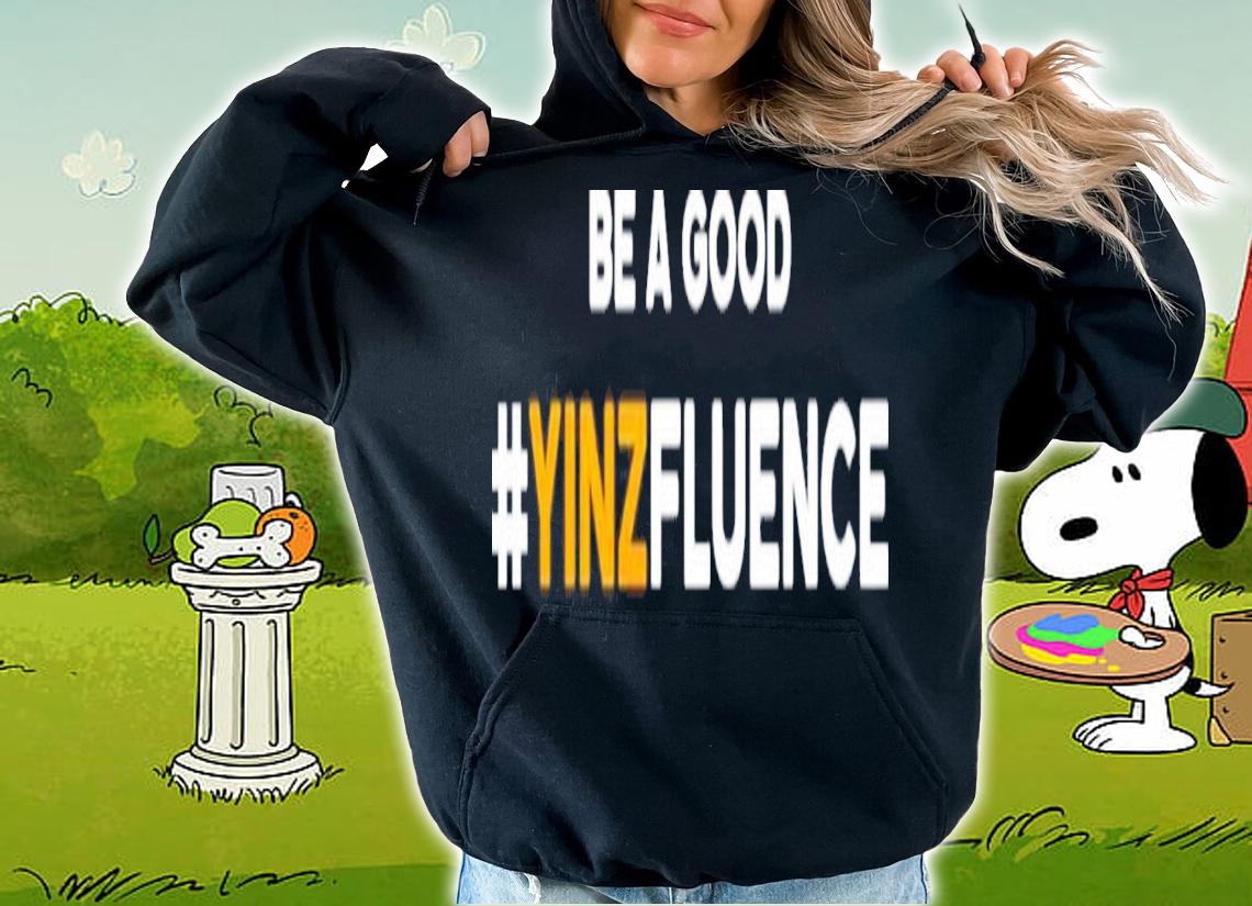 Be A Good YINZfluence Paul Zeise Reclaim T-Shirt t-shirt hoodie