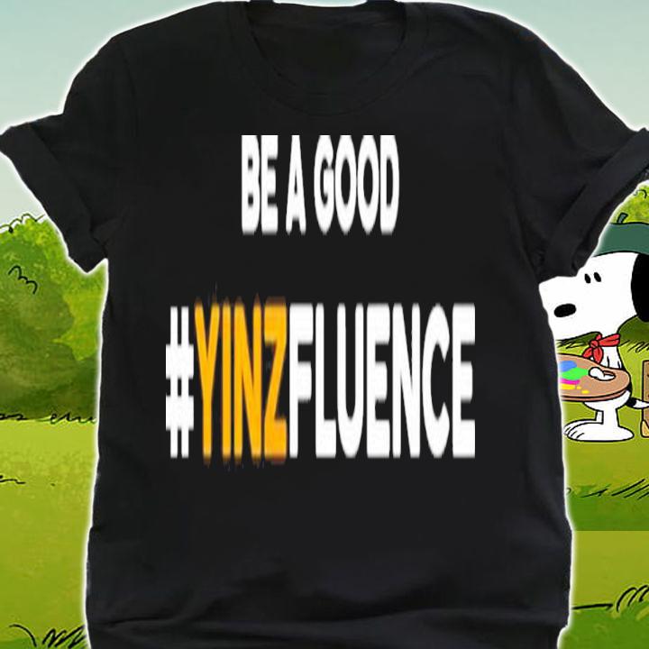 Be A Good YINZfluence Paul Zeise Reclaim T-Shirt t-shirt shirt