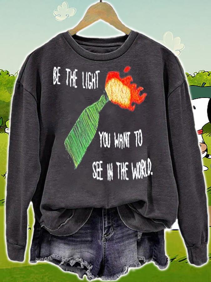 Be The Molotov Light You Want To See In The World Rebellion T-Shirt t-shirt sweatshirt