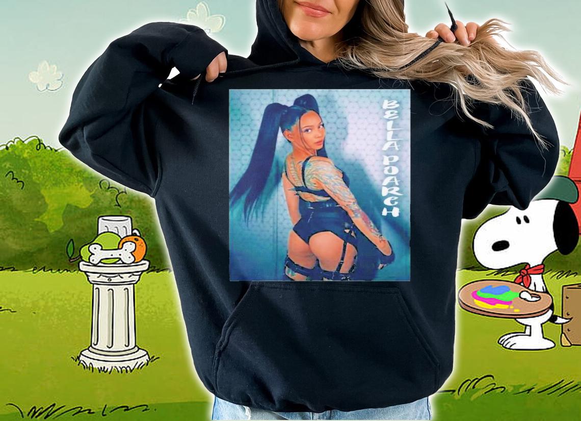 Bella Poarch Look Posing Looking Back Built A Bitch Dolls Shirt t-shirt hoodie