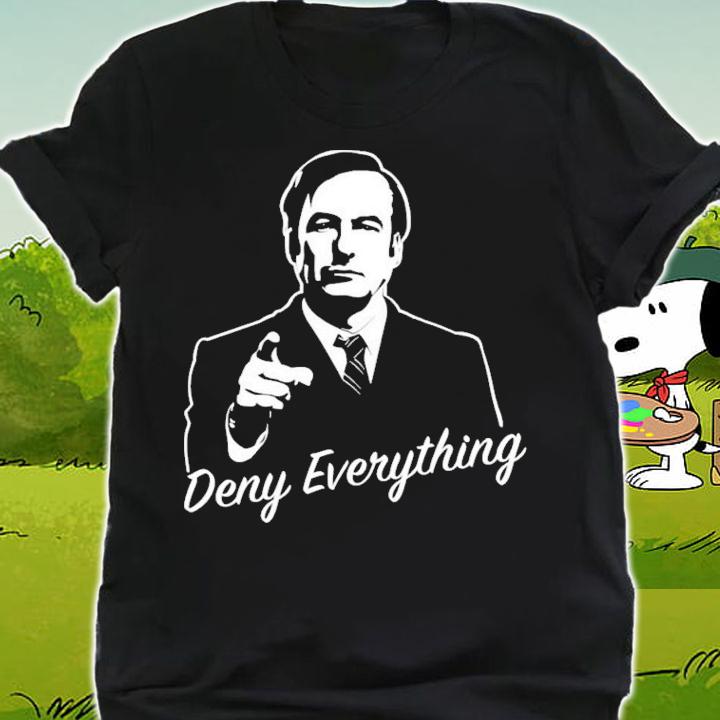 Better Call Saul Deny Everything T-Shirt t-shirt shirt