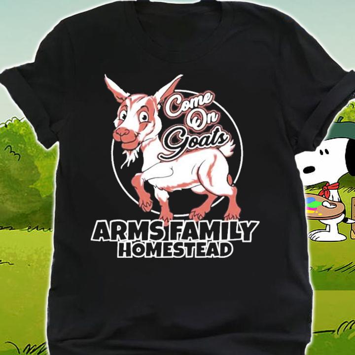Come On Goats Arms Family Homestead T-Shirt t-shirt shirt