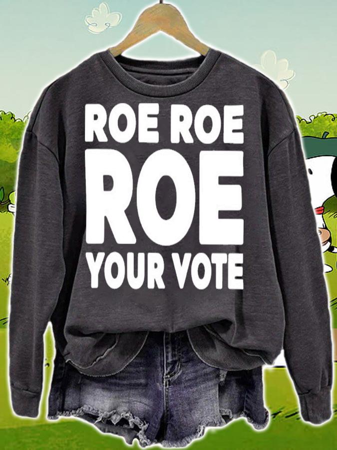 Roe Roe Roe Your Vote 2022 Shirt t-shirt sweatshirt