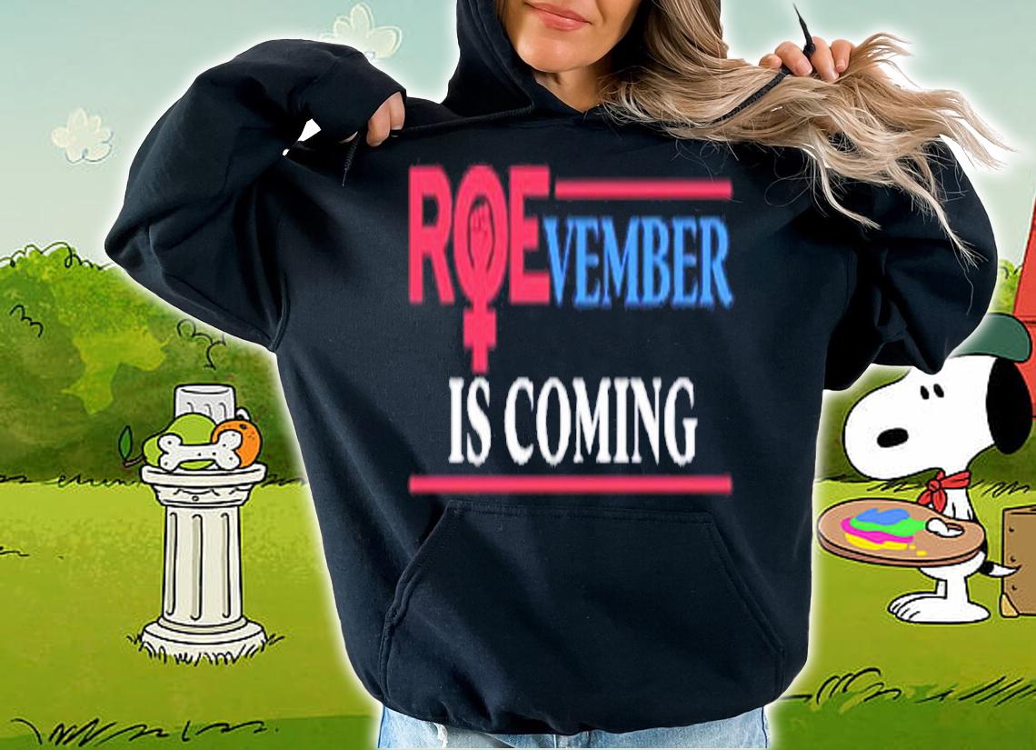 Roevember Is Coming Shirt t-shirt hoodie