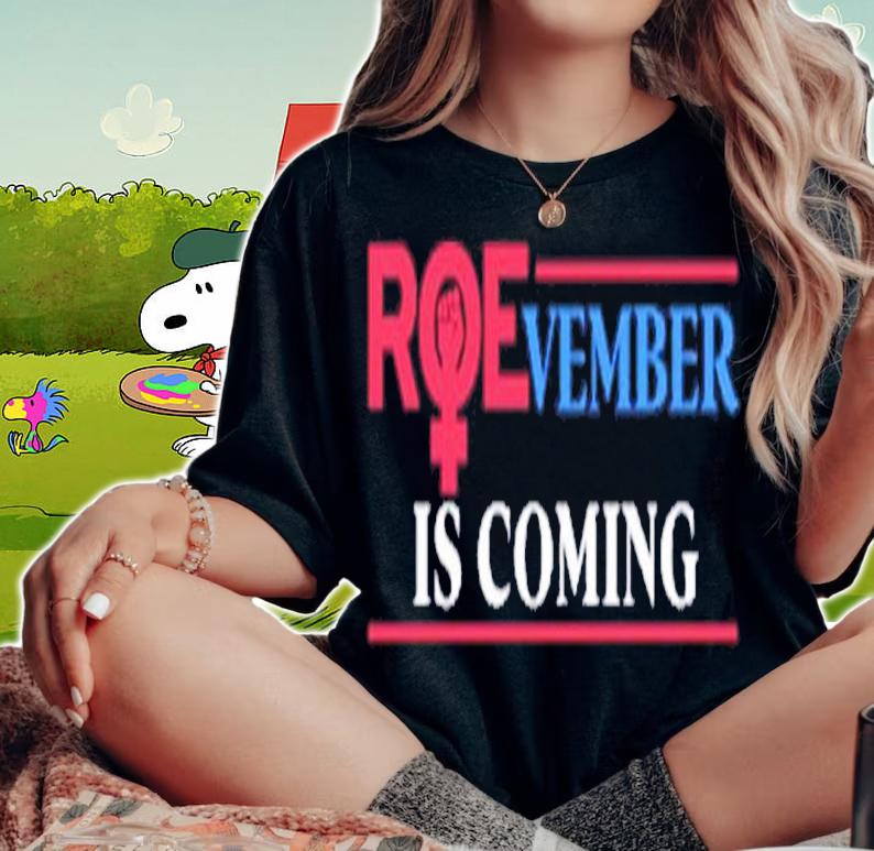 Roevember Is Coming Shirt t-shirt woman shirt