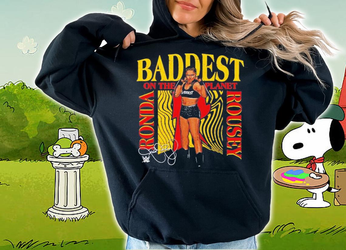 Ronda Rousey Baddest On The Planet Shirt t-shirt hoodie