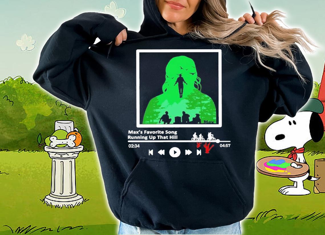Running Up That Hill Max's Favourite Song Shirt t-shirt hoodie