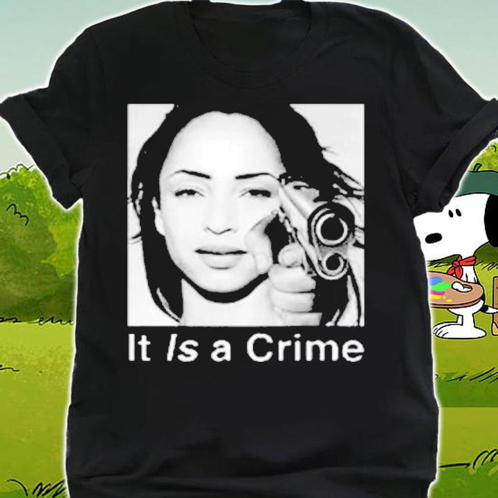 Sade It Is A Crime Shirt t-shirt shirt