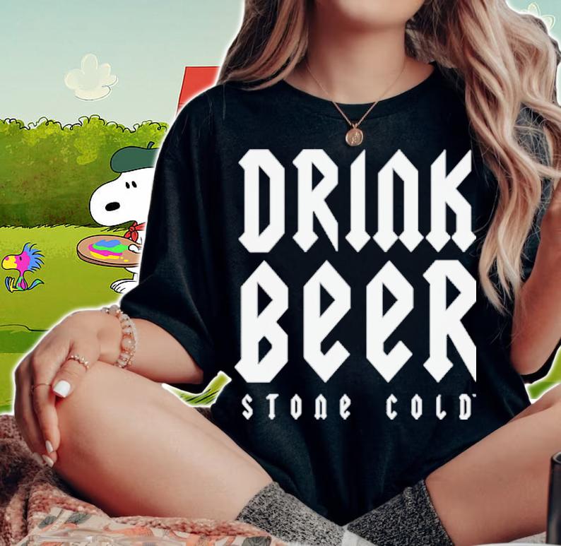 Stone Cold Steve Austin Fuck Fear Drink Beer Shirt t-shirt woman shirt