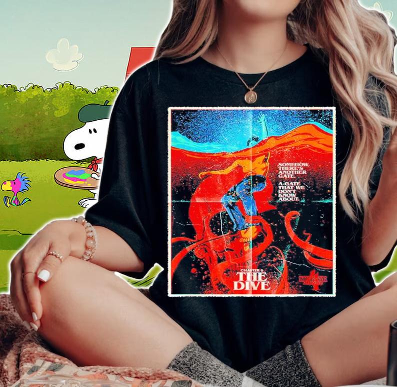 Stranger Things 4 Chapter 6 The Dive Steve Harrington T-shirt t-shirt woman shirt