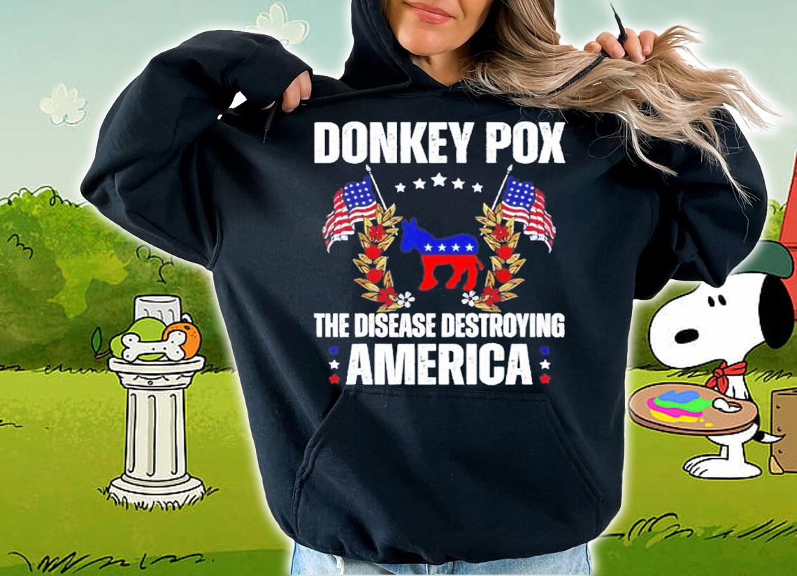 US Flag Donkey Pox The Disease Destroying America Donkeypox Back shirt t-shirt hoodie
