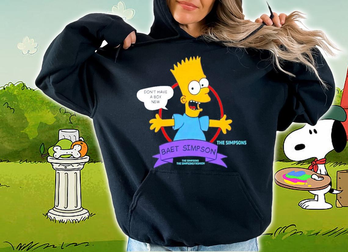 Don't Have A Box New Baet Simpson T-Shirt t-shirt hoodie