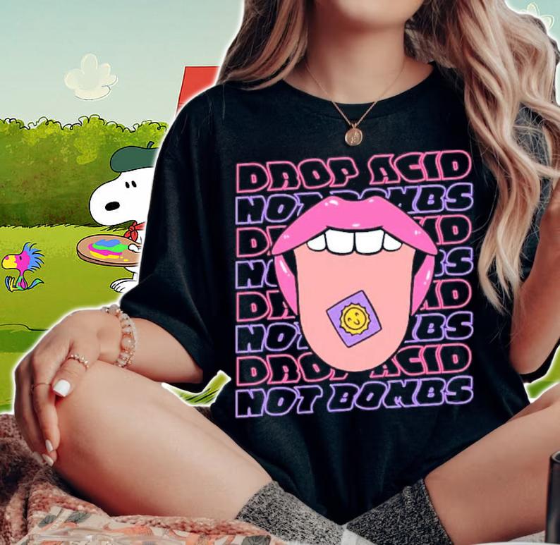 Drop Acid Not Bombs Shirt t-shirt woman shirt