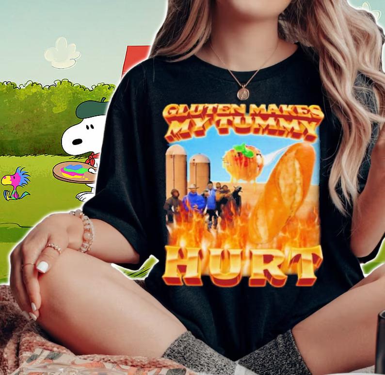 Gluten Makes My Tummy Hurt Shirt t-shirt woman shirt