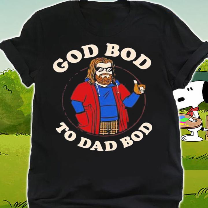 God Bod To Dad Thor Fat Shirt t-shirt shirt