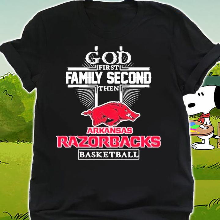 God First Family Second Then Arkansas Razorbacks Basketball 2022 Shirt t-shirt shirt