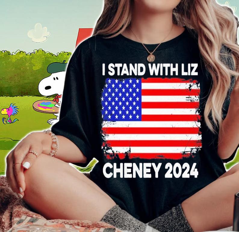 I Stand With Liz Cheney 2024 Election Vote USA America Shirt t-shirt woman shirt
