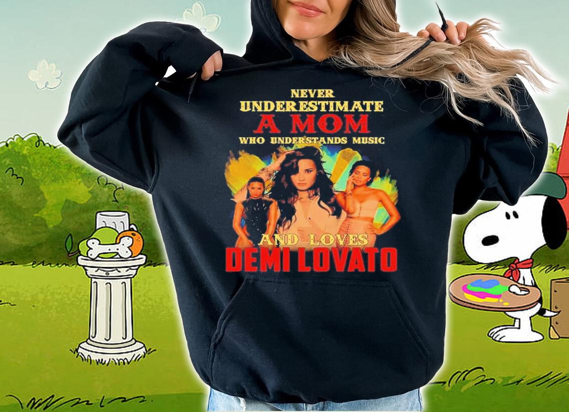Never Underestimate A Mom Who Understands Music And Loves Demi Lovato Shirt t-shirt hoodie