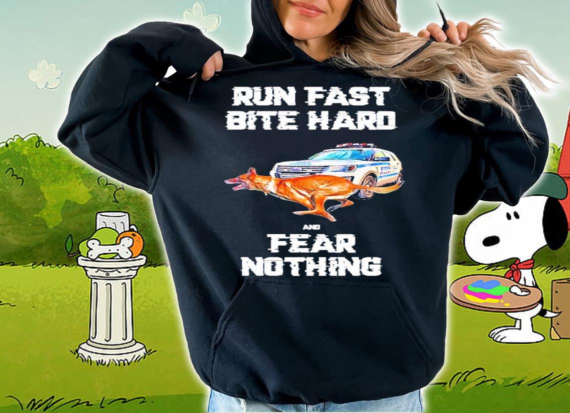 Run fast bite hard and fear nothing shirt t-shirt hoodie