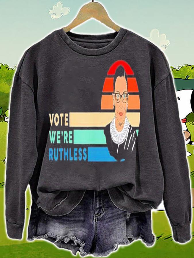Ruth Bader Ginsburg Women Vote We're Ruthless T-Shirt t-shirt sweatshirt