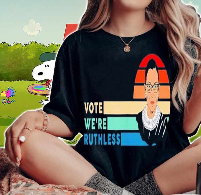 Ruth Bader Ginsburg Women Vote We're Ruthless T-Shirt t-shirt woman shirt